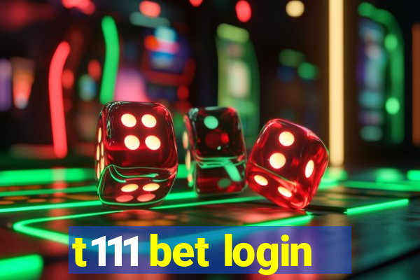 t111 bet login